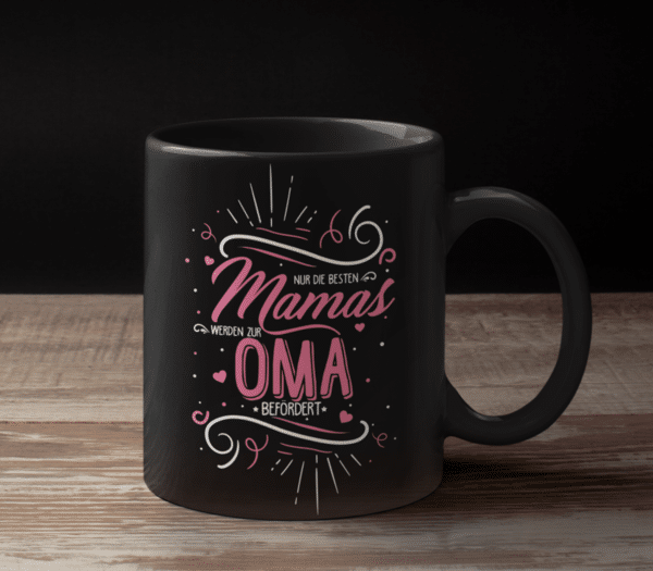 Tasse als Geschenk für Omas mit dem Spruch: Nur die besten Mamas werden zur Oma befördert